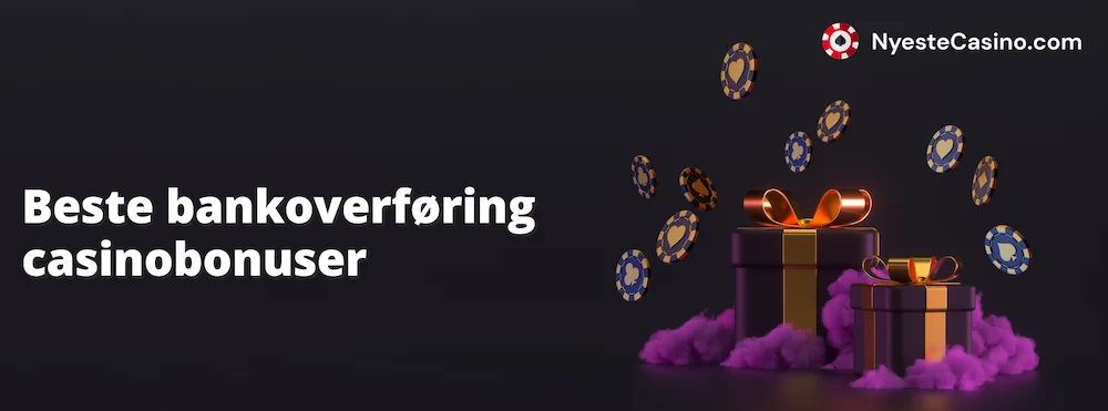 Beste bankoverføring casino bonuser