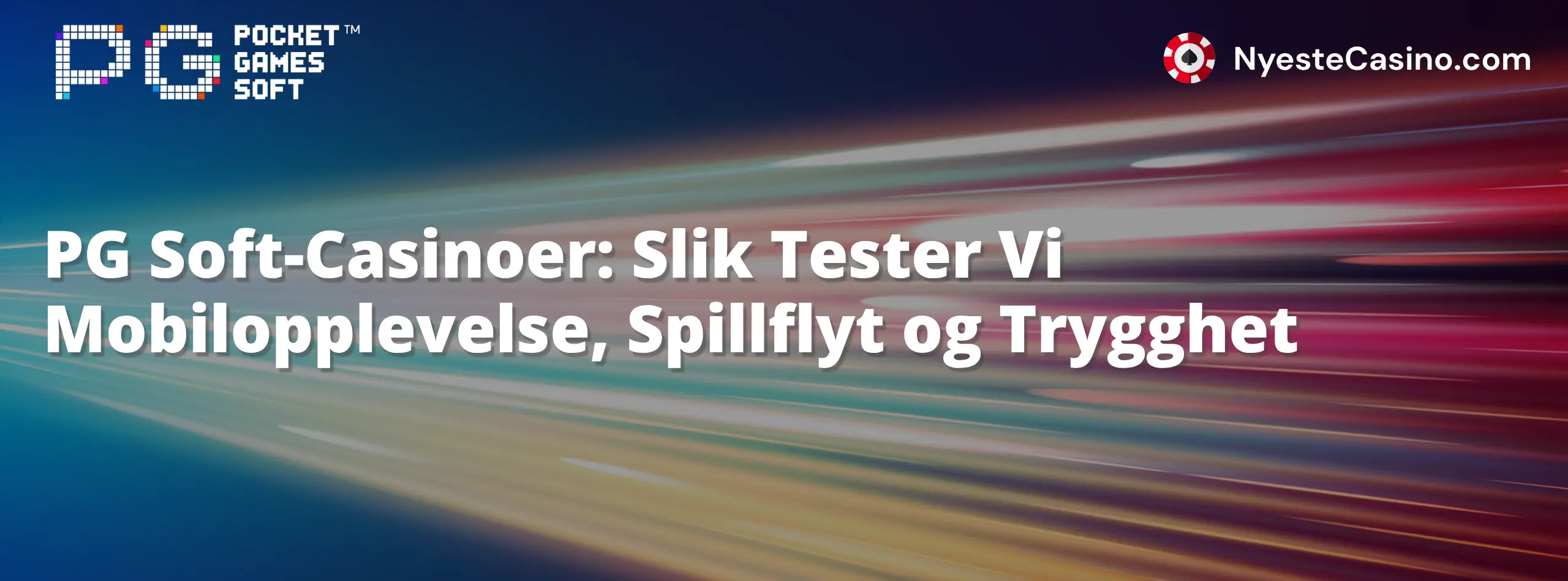 PG Soft-Casinoer: Slik Tester Vi Mobilopplevelse, Spillflyt og Trygghet 